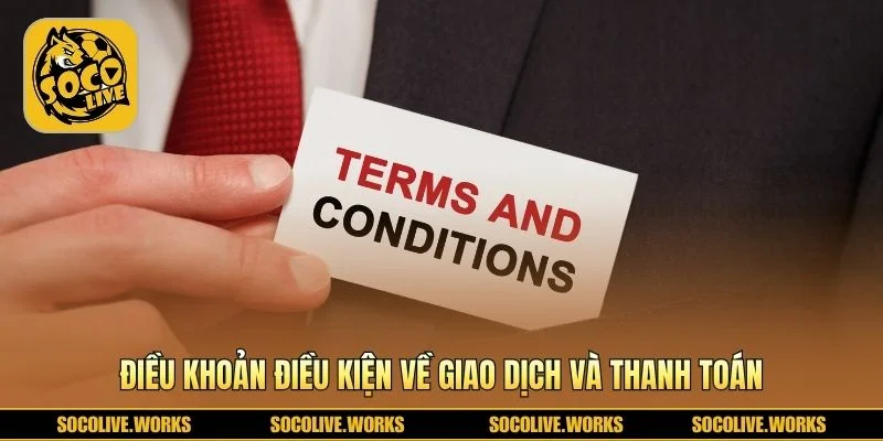 Điều khoản giao dịch nạp rút tiền an toàn tại Socolive 